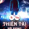 Hệ Thống Thiên Tài Vô Song ( Ebook Dịch Full )
