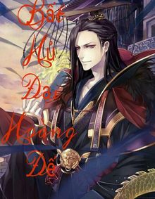 Bất Hủ Đại Hoàng Đế - Dịch Full