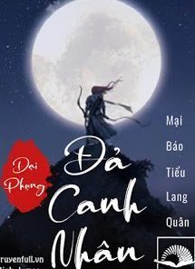 Đại Phụng Đả Canh Nhân Truyện Full Dịch