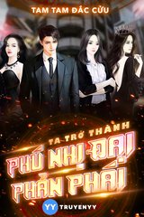 Ta Trở Thành Phú Nhị Đại Phản Phái