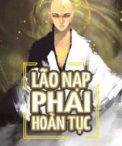 Lão Nạp Phải Hoàn Tục (Ebook Dịch Full)