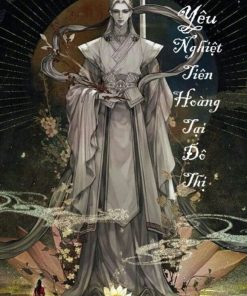 Yêu Nghiệt Tiên Hoàng Tại Đô Thị Full