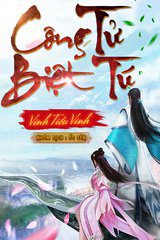 Công Tử Biệt Tú - Công Tử Đừng Tú ( Ebook Full dịch)