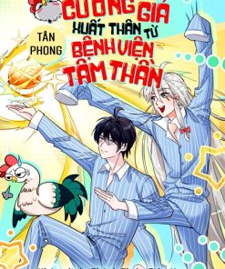 Cường Giả Xuất Thân Từ Bệnh Viện Tâm Thần-Từ Bệnh Viện Tâm Thần Đi Ra Cường Giả ( Dịch Full)