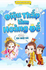 Điệu Thấp Làm Hoàng Đế (Ebook- Full Dịch)