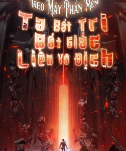 Phần Mềm Treo Máy: Ta Bất Tri Bất Giác Liền Vô Địch (Bản Dịch Full)