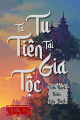 Ta Tu Tiên Tại Gia Tộc Full Dịch
