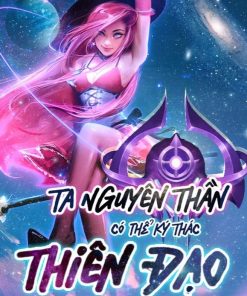Ta Nguyên Thần Có Thể Ký Thác Thiên Đạo ( Full Dịch)
