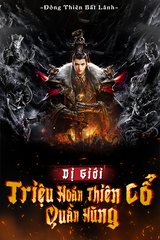 Dị Giới Triệu Hoán Thiên Cổ Quần Hùng ( Ebook- Bản Dịch Full)