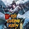 Trọng Sinh Chi Tối Cường Kiếm Thần Truyện Full