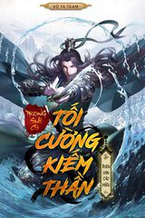 Trọng Sinh Chi Tối Cường Kiếm Thần Truyện Full