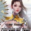 Hệ Thống Cứu Vãn Nữ Thần (Bản Dịch)