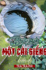 Bắt Đầu Từ Một Cái Giếng Biến Dị ( Truyện Full Dịch)