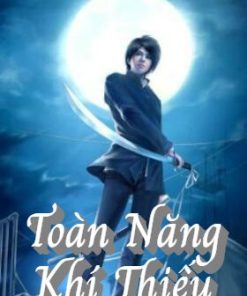 Toàn Năng Khí Thiếu ( Bản Dịch Full)