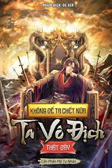 Không Để Ta Chết Nữa, Ta Vô Địch Thật Đấy( Bản Dịch Full)