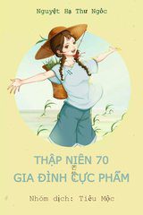 Thập Niên 70: Gia Đình Cực Phẩm dịch full 