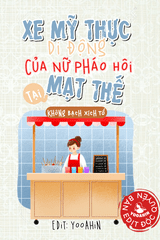 Xe Mỹ Thực Di Động Của Nữ Pháo Hôi Tại Mạt Thế (Ebook-Dịch)