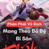 Phản Phái Vô Địch: Mang Theo Đồ Đệ Đi Săn Khí Vận (Ebook-Dịch)