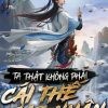 Ta Thật Không Phải Cái Thế Cao Nhân (Ebook-Dịch VIP)
