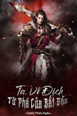 Ta, Vô Địch Từ Phá Của Bắt Đầu (Ebook-Dịch Full VIP)