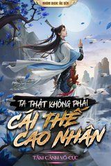 Ta Thật Không Phải Cái Thế Cao Nhân (  Ebook-Dịch Full )