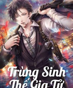 Trùng Sinh Thế Gia Tử ( Ebook-Dịch Full )