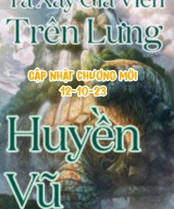 Ta Xây Gia Viên Trên Lưng Huyền Vũ ( Ebook Dịch - bản Update )