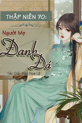 Thập Niên 70: Người Mẹ Đanh Đá ( Ebook-Dịch Full)