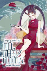 Trọng Sinh 80: Nữ Thầy Tướng ( Ebook- Dịch Full )
