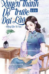 Thập Niên: Xuyên Thành Vợ Trước Của Đại Lão ( Ebook- Dịch Full )