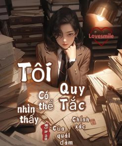 Tôi Có Thể Nhìn Thấy Quy Tắc Chính Xác Của Quái Đàm (Ebook-Dịch Full)