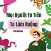 Mọi Người Tu Tiên, Ta Làm Ruộng ( Ebook-Dịch)
