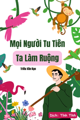 Mọi Người Tu Tiên, Ta Làm Ruộng ( Ebook-Dịch)