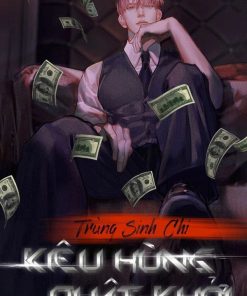 Trùng Sinh Chi Kiêu Hùng Quật Khởi Dịch