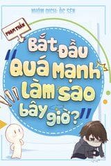 Bắt Đầu Quá Mạnh Làm Sao Bây Giờ dịch