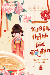 Blogger Ẩm Thực Xuyên Thành Bia Đỡ Đạn Trong Truyện Gia Đấu
