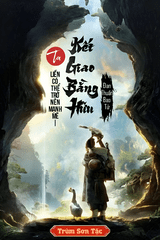 Ta Kết Giao Bằng Hữu Liền Có Thể Trở Nên Mạnh Mẽ