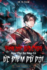 Thần Cấp Lựa chọn Ngự Thú Sư Này Có Ức Điểm Dữ Dội