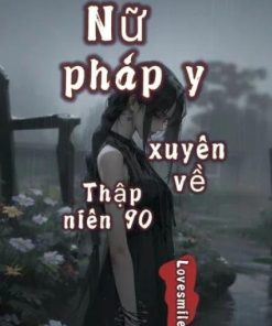 Nữ Pháp Y Xuyên Về Thập Niên 90