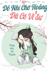 Đồ Nhi chớ hoảng đã có Vi Sư