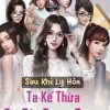 Sau Khi Ly Hôn Ta Kế Thừa Tài Sản Trong Game