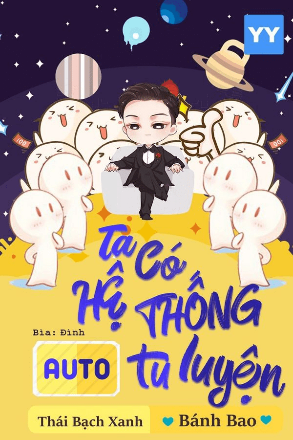 Ta Có Hệ Thống Auto Tu Luyện Ta Có Hệ Thống Auto Tu Luyện