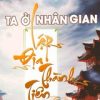 Ta Ở Nhân Gian Lập Địa Thành Tiên