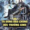 Ta Dùng Đạo Chủng Đúc Trường Sinh