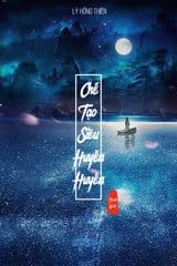 Chế Tạo Siêu Huyền Huyễn