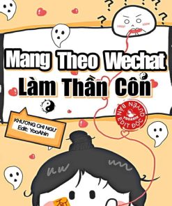 Mang Theo Wechat Làm Thần Côn (Dịch Full)