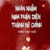 Nhận Nhầm Nam Phản Diện Thành Nữ Chính