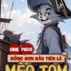 One Piece Đồng Bọn Đầu Tiên Là Mèo Tom