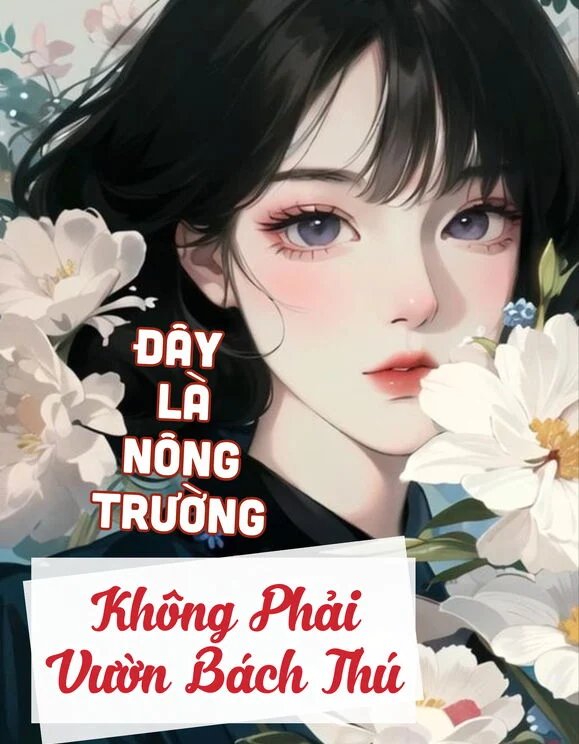 Đây Là Nông Trường, Không Phải Vườn Bách Thú