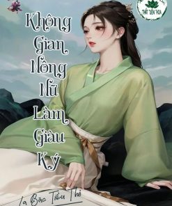 Không Gian Nông Nữ Làm Giàu Ký (Ebook Dịch Full)